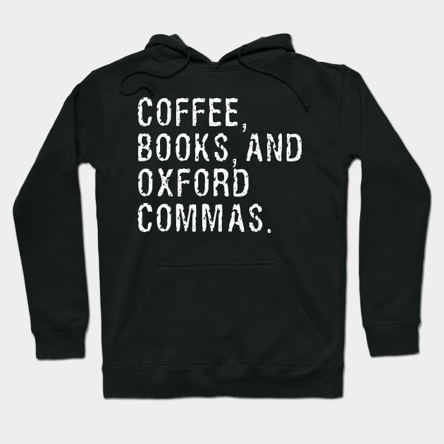 Coffee, Books, And Oxford Commas Hoodie by Skylane